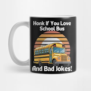 Honk If You Love School Bus And Bad Jokes! Mug